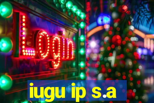 iugu ip s.a