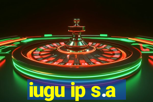 iugu ip s.a