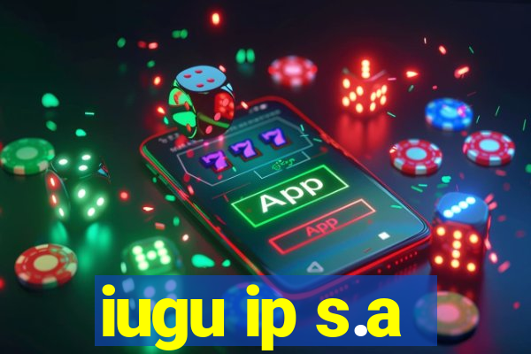 iugu ip s.a