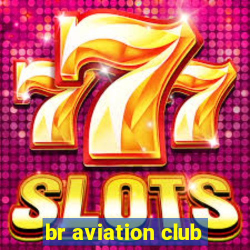 br aviation club