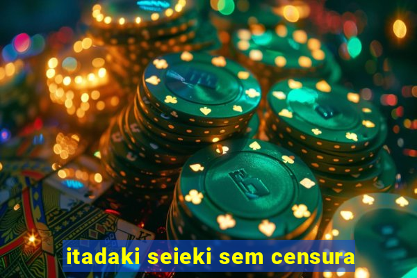 itadaki seieki sem censura