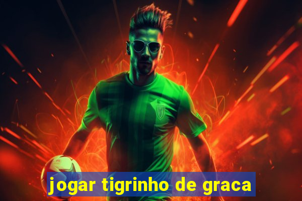 jogar tigrinho de graca