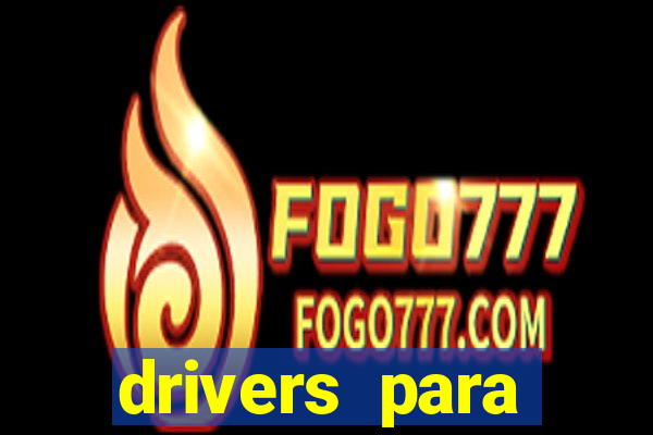 drivers para windows 7 64 bits