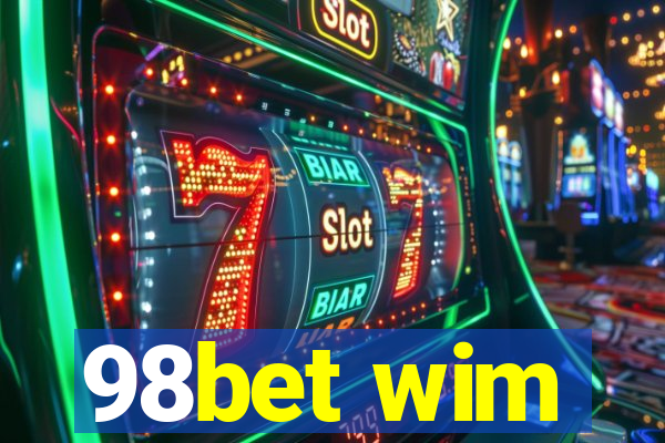 98bet wim