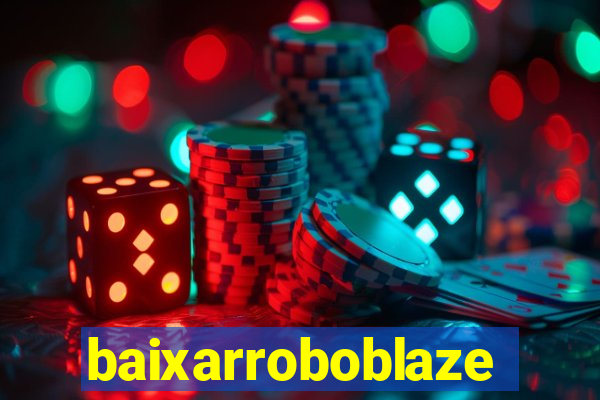 baixarroboblaze