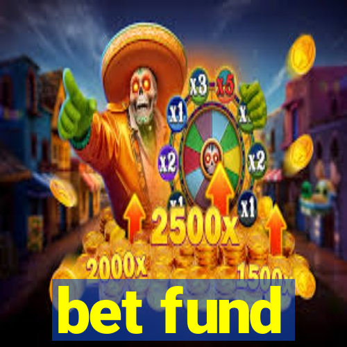 bet fund