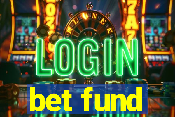 bet fund