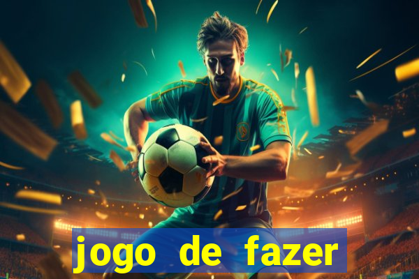 jogo de fazer dinheiro falso