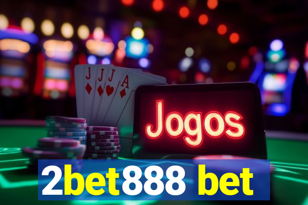 2bet888 bet