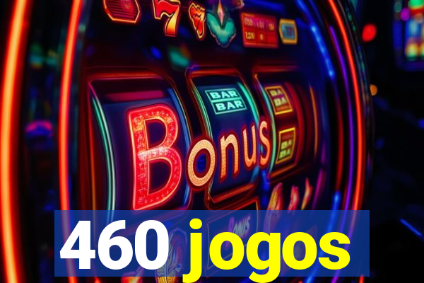 460 jogos