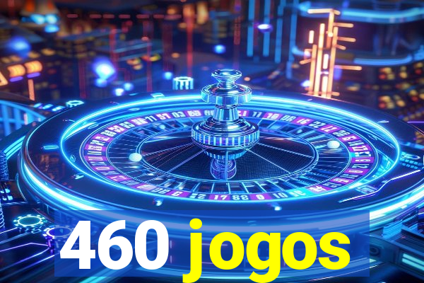 460 jogos