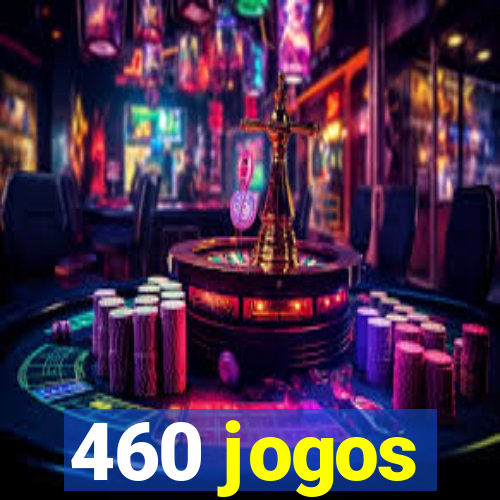 460 jogos