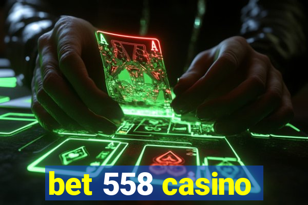 bet 558 casino