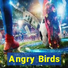 Angry Birds