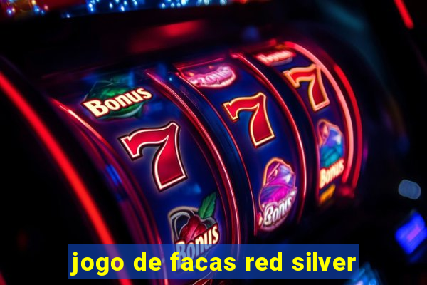 jogo de facas red silver