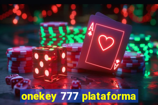 onekey 777 plataforma