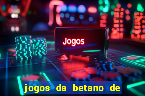 jogos da betano de 10 centavos