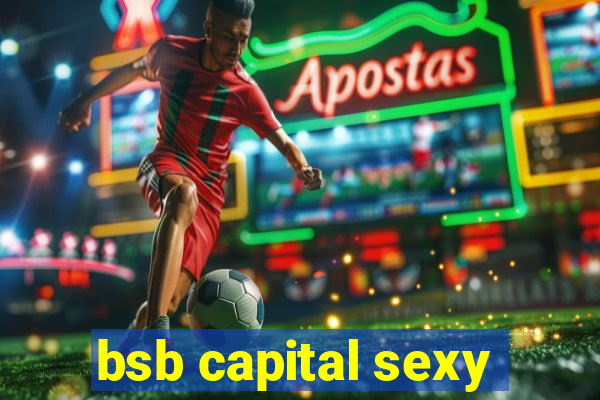 bsb capital sexy