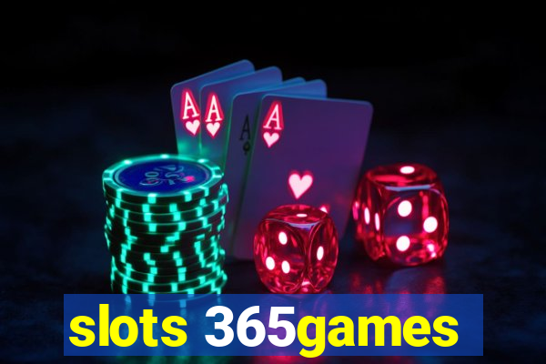 slots 365games