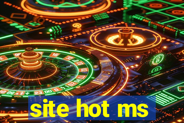 site hot ms