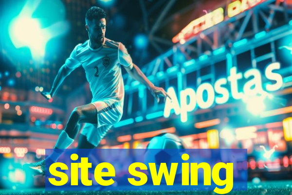 site swing