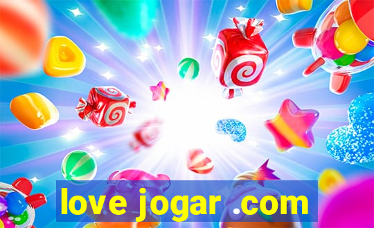 love jogar .com