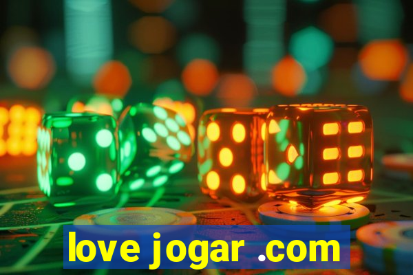 love jogar .com