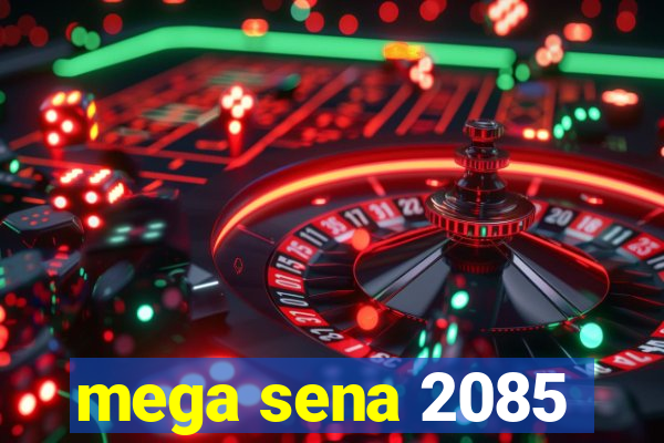 mega sena 2085