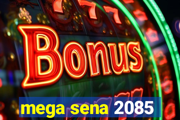 mega sena 2085