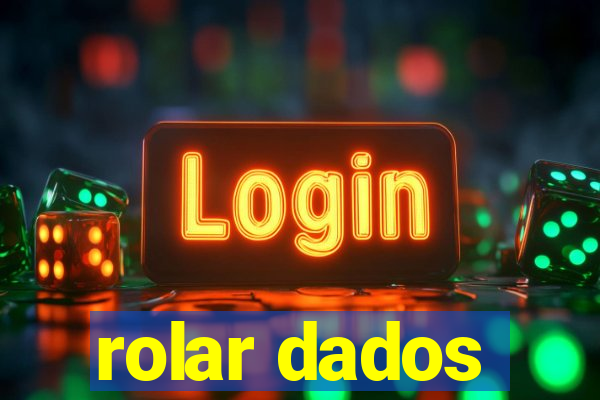 rolar dados