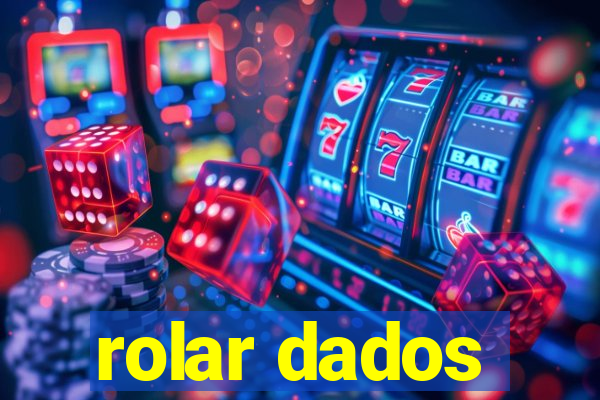 rolar dados