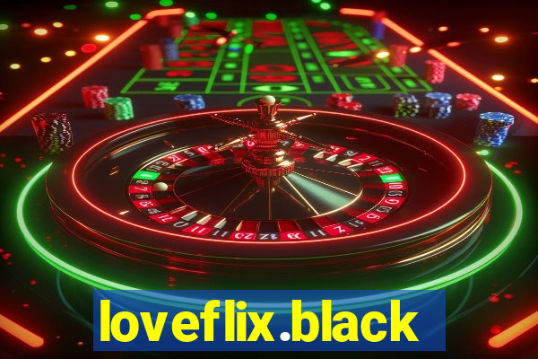 loveflix.black