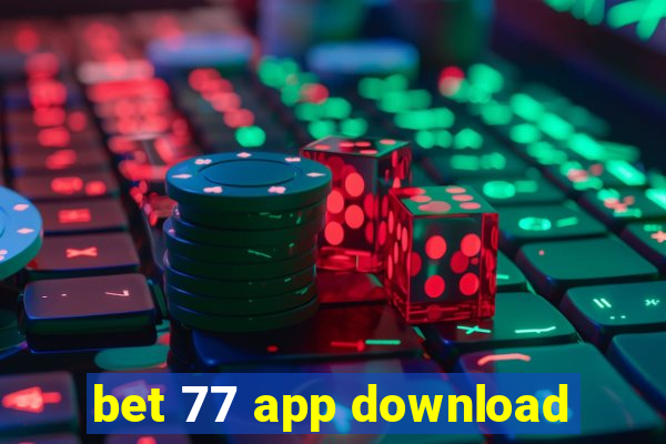 bet 77 app download