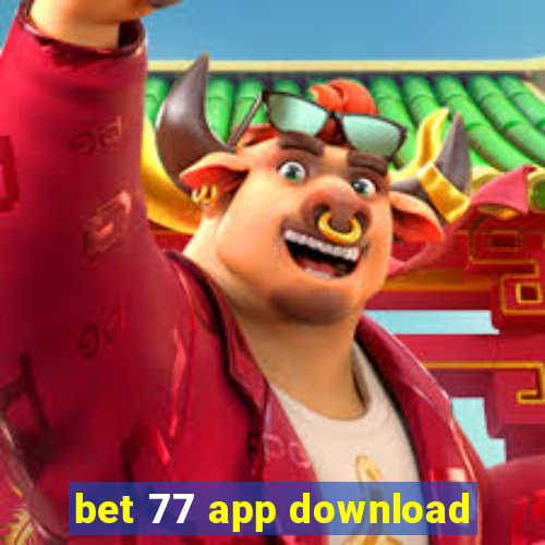 bet 77 app download