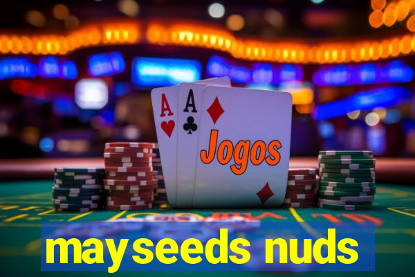 mayseeds nuds