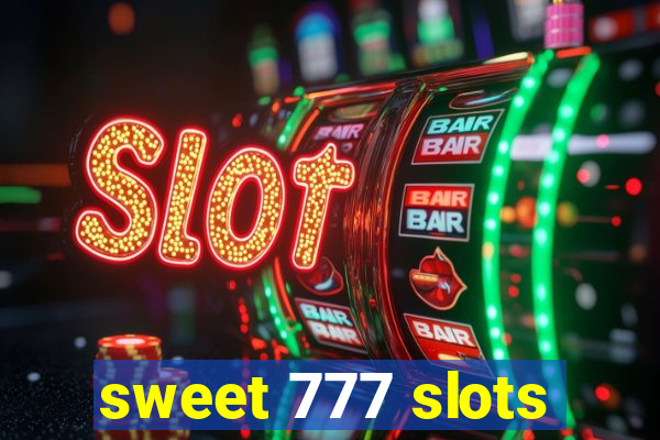 sweet 777 slots