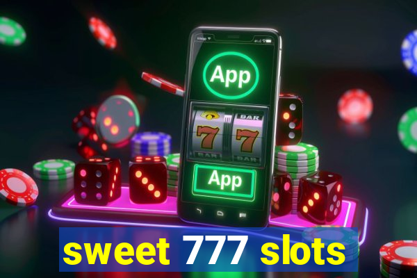 sweet 777 slots