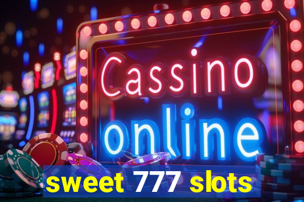 sweet 777 slots