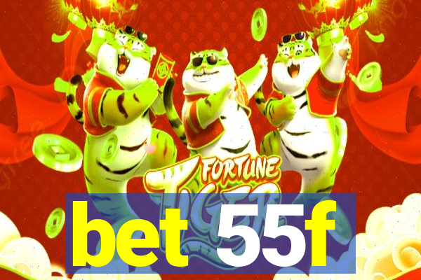 bet 55f