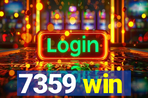 7359 win