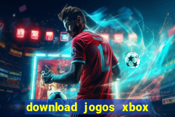 download jogos xbox 360 xex