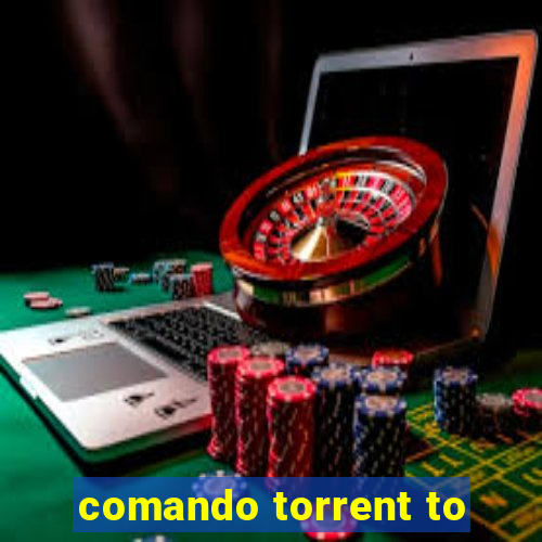 comando torrent to