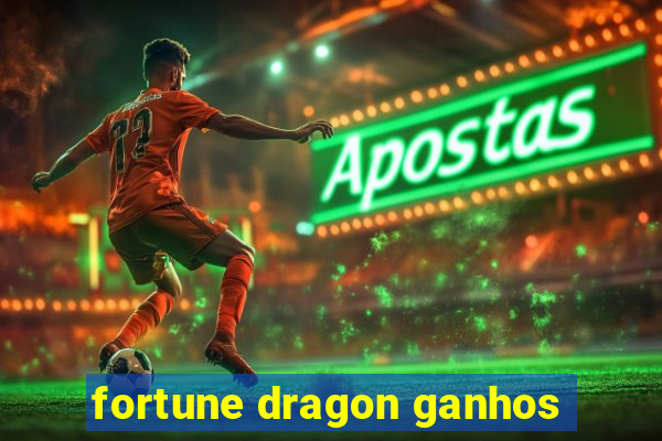 fortune dragon ganhos