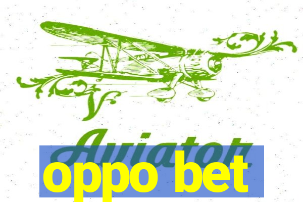 oppo bet