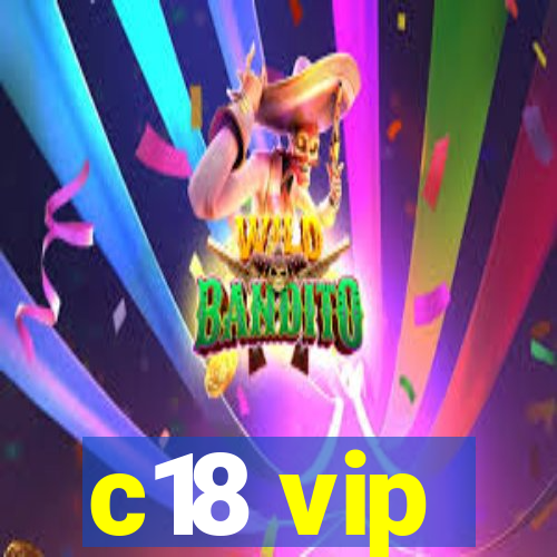 c18 vip