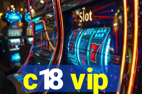 c18 vip