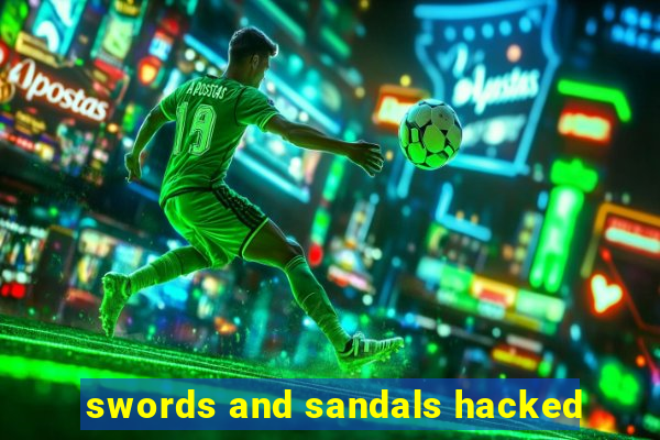 swords and sandals hacked