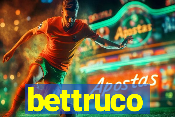 bettruco