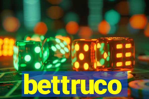 bettruco