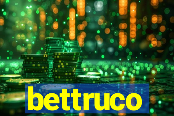 bettruco